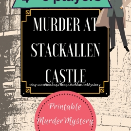 MURDER AT STACKALLEN CASTLE The Earl of Stackallen Hugh Joyce is hosting his annual charity gala ball at his lavish family castle deep in the Irish countryside. Before the festivities can get underway, his body is discovered slumped over his own desk. Join us in the drawing room to discover who stabbed His Lordship in the back.